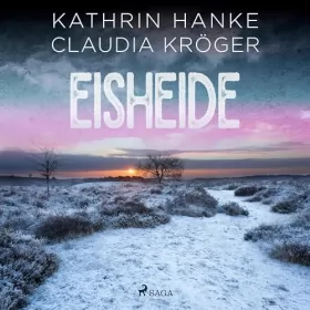 Kathrin Hanke, Claudia Kröger: Eisheide: Katharina von Hagemann 3