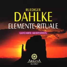 Ruediger Dahlke: Elemente - Rituale: 