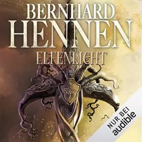 Bernhard Hennen: Elfenlicht: Die Elfen-Saga 3