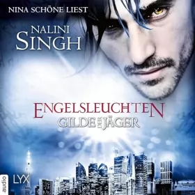Nalini Singh, Patricia Woitynek - Übersetzer: Engelsleuchten: Gilde der Jäger 14