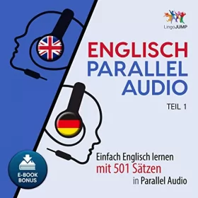 Lingo Jump: Englisch Parallel Audio - Einfach Englisch lernen mit 501 Sätzen in Parallel Audio - Teil 1: 