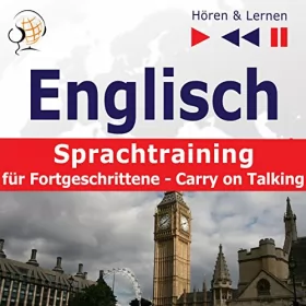Dorota Guzik, Dominika Tkaczyk: Englisch Sprachtraining für Fortgeschrittene - Carry on Talking. 40 Themen auf Niveau B2-C1: Hören & Lernen