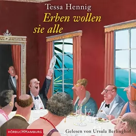 Tessa Hennig: Erben wollen sie alle: 