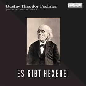 Gustav Theodor Fechner: Es gibt Hexerei: 