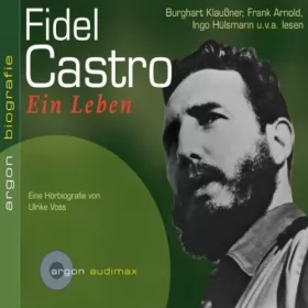 Dirk Schwibbert: Fidel Castro. Ein Leben: 