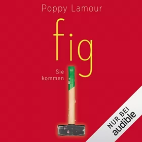 Poppy Lamour: fig. Sie kommen: fig 3