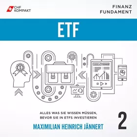 Maximilian Jännert, CHF Kompakt: Finanz Fundament: ETF: Alles was Sie wissen müssen, bevor Sie in ETFs investieren