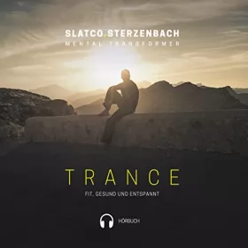 Slatco Sterzenbach: Fit, gesund und entspannt: Trance