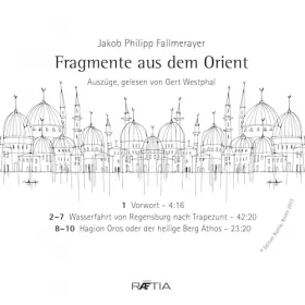 Jakob Philipp Fallmerayer, Ulrich Mathà - Herausgeber: Fragmente aus dem Orient: Auszüge