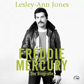 Lesley-Ann Jones: Freddie Mercury - Die Biografie: 