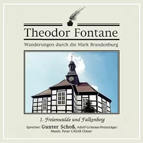 Theodor Fontane: Freienwalde und Falkenberg: Wanderungen durch die Mark Brandenburg 1