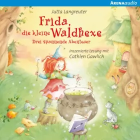 Jutta Langreuter: Frida, die kleine Waldhexe: Drei spannende Abenteuer