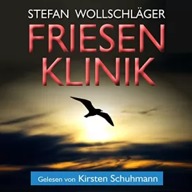 Stefan Wollschläger: Friesenklinik: Ostfriesen-Krimi (Diederike Dirks ermittelt, Volume 2)
