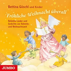 Bettina Göschl: Fröhliche Weihnacht überall: Beliebte Lieder und Gedichte zur Advents- und Weihnachtszeit