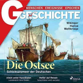 G Geschichte: G/GESCHICHTE - Die Ostsee - Schicksalsmeer der Deutschen: Wikinger, Hanse, Weltkriege