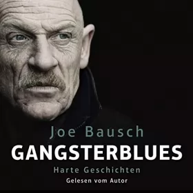 Joe Bausch: Gangsterblues: Harte Geschichten