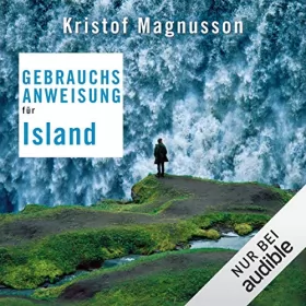 Kristof Magnusson: Gebrauchsanweisung für Island: 