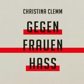Christina Clemm: Gegen Frauenhass: 