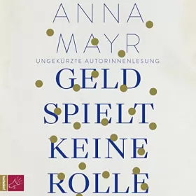 Anna Mayr: Geld spielt keine Rolle: 