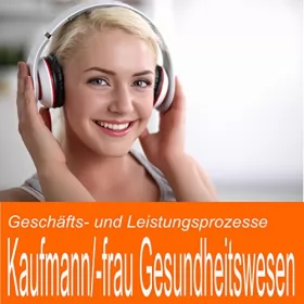 Ben Reichgruen: Geschäfts- und Leistungsprozesse für Kaufmann / Kauffrau im Gesundheitswesen: 