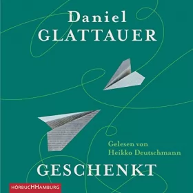 Daniel Glattauer: Geschenkt: 