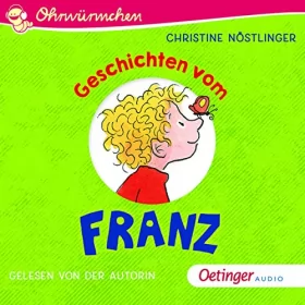 Christine Nöstlinger: Geschichten vom Franz: Ohrwürmchen
