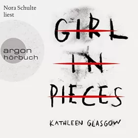Kathleen Glasgow: Girl in Pieces: 