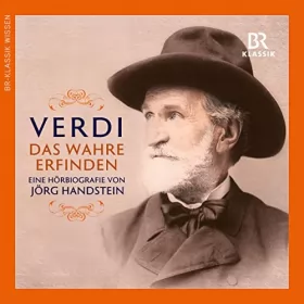 Jörg Handstein: Giuseppe Verdi: Das Wahre erfinden: 