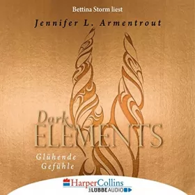 Jennifer L. Armentrout: Glühende Gefühle: Dark Elements 4