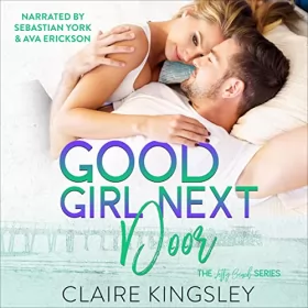 Claire Kingsley: Good Girl Next Door: A Jetty Beach Romance, Book 6
