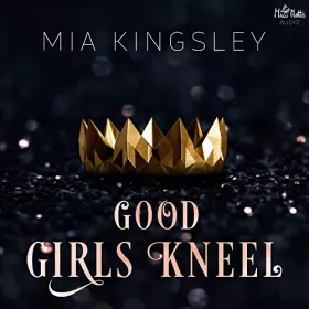 Mia Kingsley: Good Girls Kneel: 