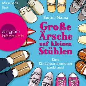 Benni-Mama: Große Ärsche auf kleinen Stühlen: Eine Kindergartenmutter packt aus!