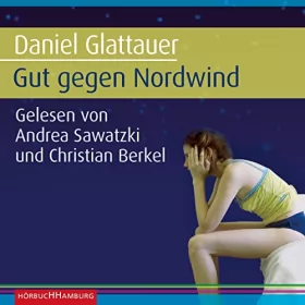 Daniel Glattauer: Gut gegen Nordwind: Emmi Rothner und Leo Leike 1