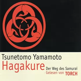 Tsunetomo Yamamoto: Hagakure: Der Weg des Samurai
