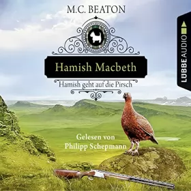 M. C. Beaton: Hamish Macbeth geht auf die Pirsch: Schottland-Krimis 2