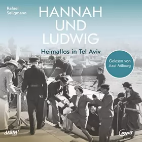 Rafael Seligmann: Hannah und Ludwig: Heimatlos in Tel Aviv