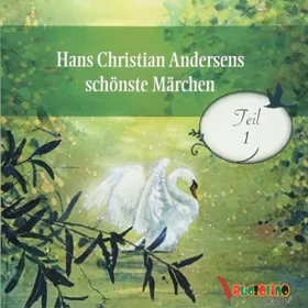 Hans Christian Andersen: Hans Christian Andersens schönste Märchen 1: 