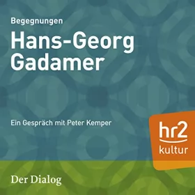 Peter Kemper: Hans-Georg Gadamer: Der Dialog