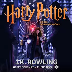 J.K. Rowling: Harry Potter und der Orden des Phönix - Gesprochen von Rufus Beck: Harry Potter 5