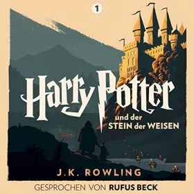 J.K. Rowling: Harry Potter und der Stein der Weisen - Gesprochen von Rufus Beck: Harry Potter 1
