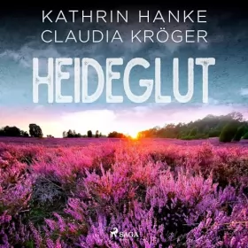 Kathrin Hanke, Claudia Kröger: Heideglut: Katharina von Hagemann 4