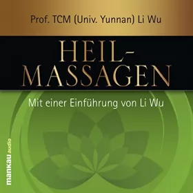 Prof. TCM (Univ. Yunnan) Li Wu: Heilmassagen: 