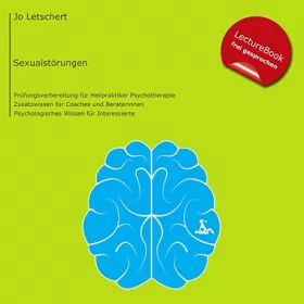Joachim Letschert: Heilpraktiker Psychotherapie - Sexualstörungen: Prüfungsvorbereitung für HeilpraktikerInnen für Psychotherapie
