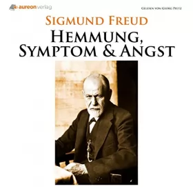 Sigmund Freud: Hemmung, Symptom und Angst: 