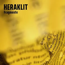 Heraklit: Heraklit - Fragmente: 