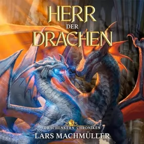 Lars Machmüller: Herr der Drachen: ein Fantasy-LitRPG Roman (Drachenkern-Chroniken 3)