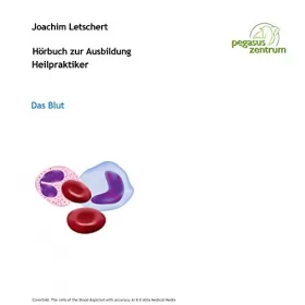 Joachim Letschert: Hörbuch zur Ausbildung für Heilpraktiker: Das Blut und Lymphsystem: 