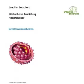 Joachim Letschert: Hörbuch zur Ausbildung für Heilpraktiker: Infektionskrankheiten und Gesetzeskunde: 