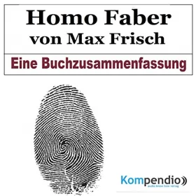 Robert Sasse, Yannick Esters: Homo Faber von Max Frisch: Eine Buchzusammenfassung: 