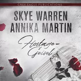 Skye Warren, Annika Martin: Hostage: Geisel: 